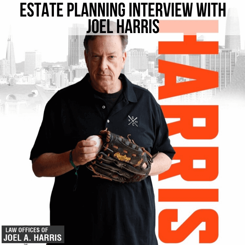 Estate Planning Interview with Joel Harris