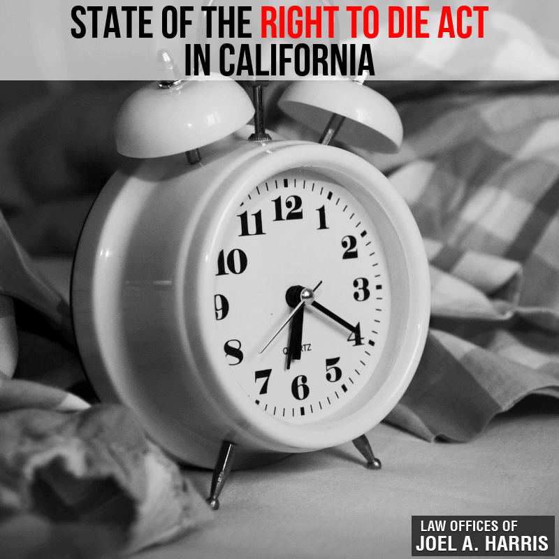 State of the Right to Die Act in California (aka End of Life Option Act)